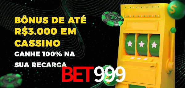 bet999 melhor bônus de depósito